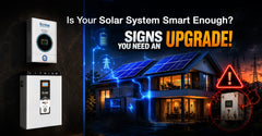 Is Your Solar System Smart Enough? Signs It's Time to Upgrade to a Hybrid Solar Inverter
