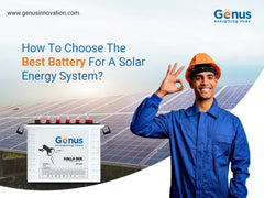 How To Choose The Best Battery For A Solar Energy System?