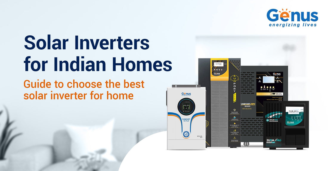 Solar Inverters for Indian Homes: Guide to choose the best solar inverter for home