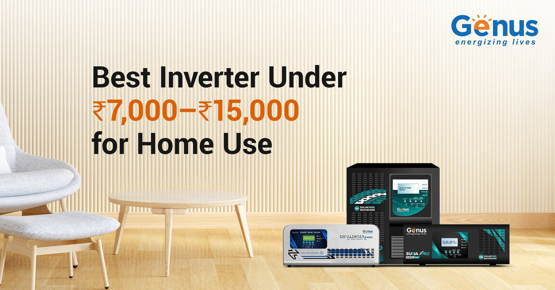 Best Inverter Under ₹7,000–₹15,000 for Home Use