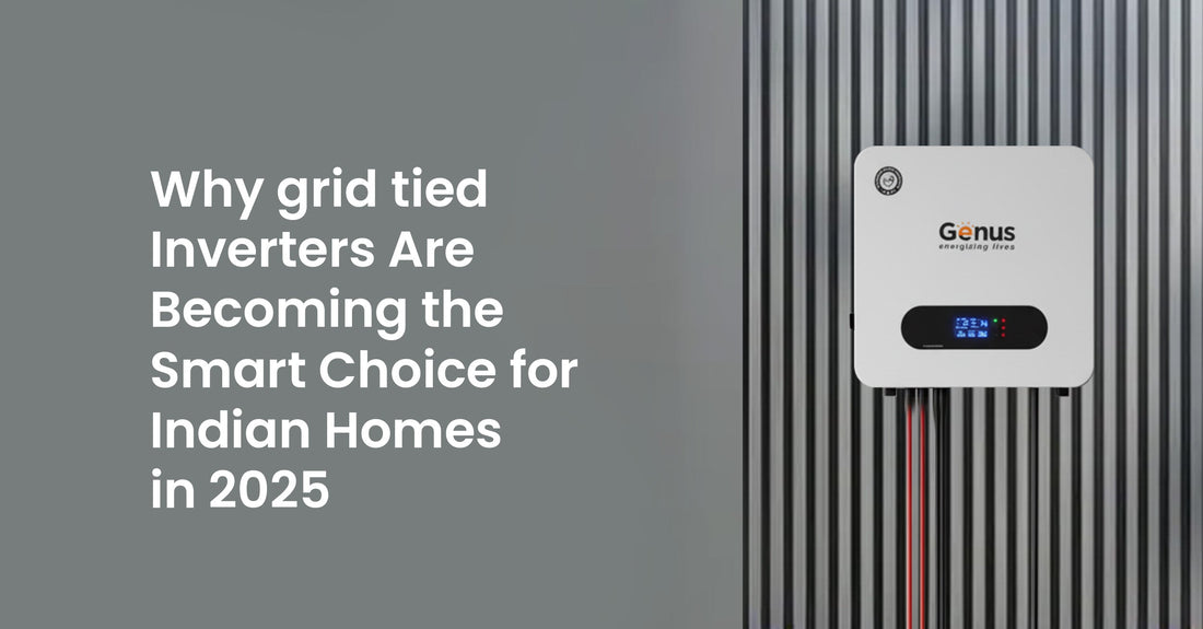 Why Grid-Tied Inverters Are Becoming the Smart Choice for Indian Homes in 2025