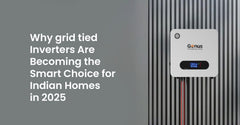 Why Grid-Tied Inverters Are Becoming the Smart Choice for Indian Homes in 2025