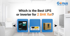 Which is the Best UPS or Inverter for 2 BHK flat?