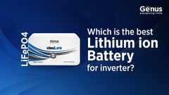 Which is the Best Lithium-Ion Battery for Inverter?
