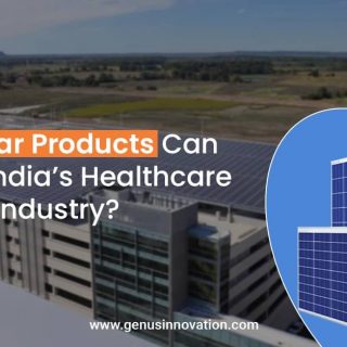 How Solar Products Can Benefit India’s Healthcare Industry?