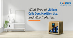 What Type of Lithium Cells Does MaxiLion Use, and Why It Matters