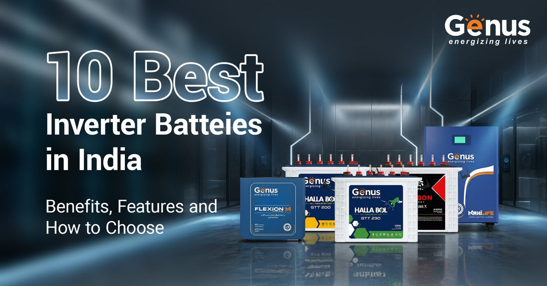10 Best Inverter Batteries – Benefits, Features and How to Choose